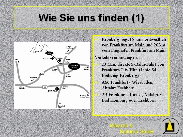 Wie Sie uns finden (1) l Kronberg liegt 15 km nordwestlich von Frankfurt am