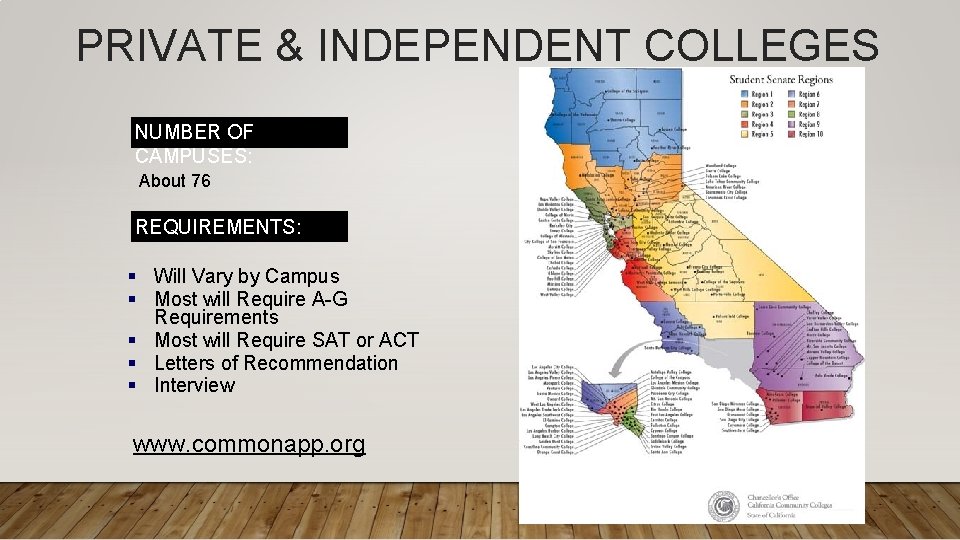 PRIVATE & INDEPENDENT COLLEGES NUMBER OF CAMPUSES: About 76 REQUIREMENTS: § Will Vary by
