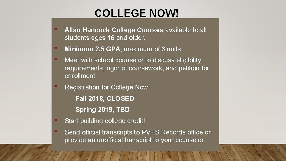 COLLEGE NOW! • Allan Hancock College Courses available to all students ages 16 and