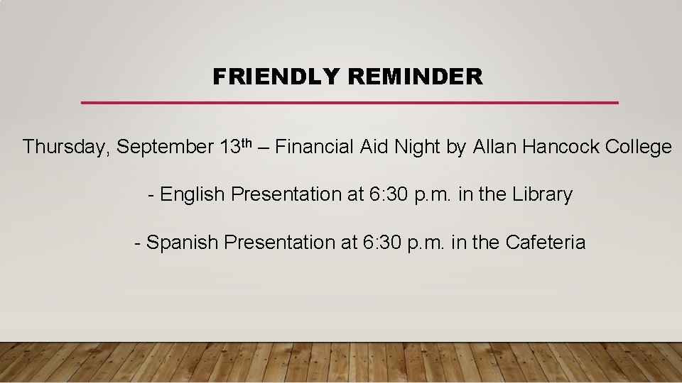 FRIENDLY REMINDER Thursday, September 13 th – Financial Aid Night by Allan Hancock College