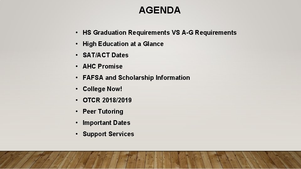 AGENDA • HS Graduation Requirements VS A-G Requirements • High Education at a Glance