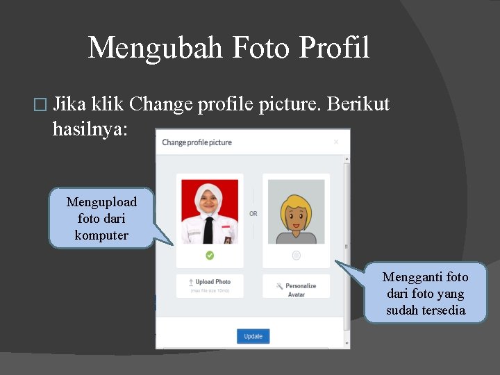 Mengubah Foto Profil � Jika klik Change profile picture. Berikut hasilnya: Mengupload foto dari