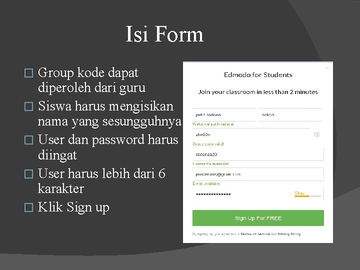 Isi Form Group kode dapat diperoleh dari guru � Siswa harus mengisikan nama yang