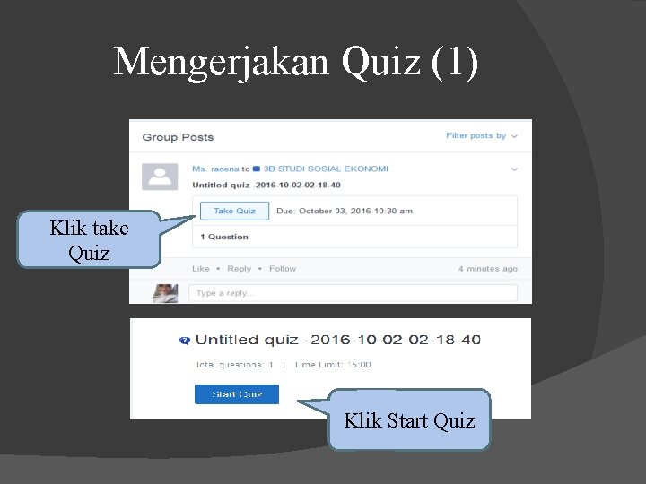 Mengerjakan Quiz (1) Klik take Quiz Klik Start Quiz 