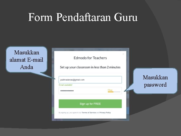 Form Pendaftaran Guru Masukkan alamat E-mail Anda Masukkan password 
