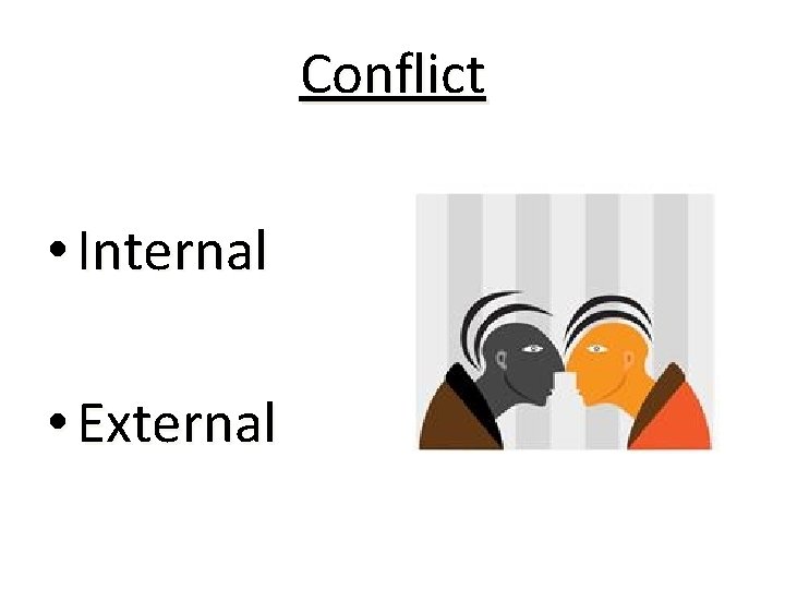 Conflict • Internal • External 
