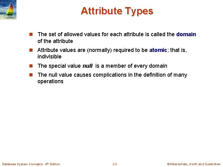 Attribute Types n The set of allowed values for each attribute is called the Attribute Types n The set of allowed values for each attribute is called the