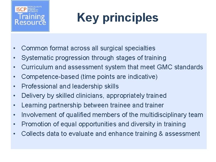 Key principles • • • Common format across all surgical specialties Systematic progression through