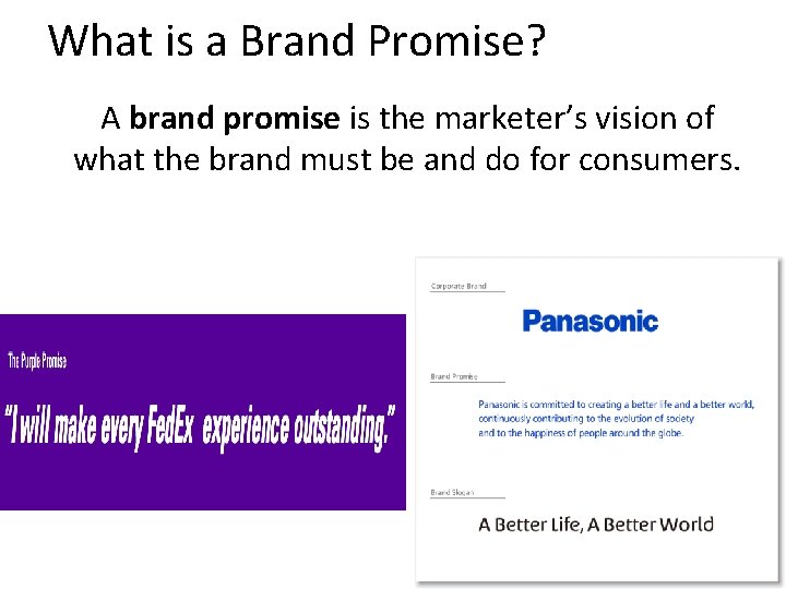 What is a Brand Promise? A brand promise is the marketer’s vision of what What is a Brand Promise? A brand promise is the marketer’s vision of what