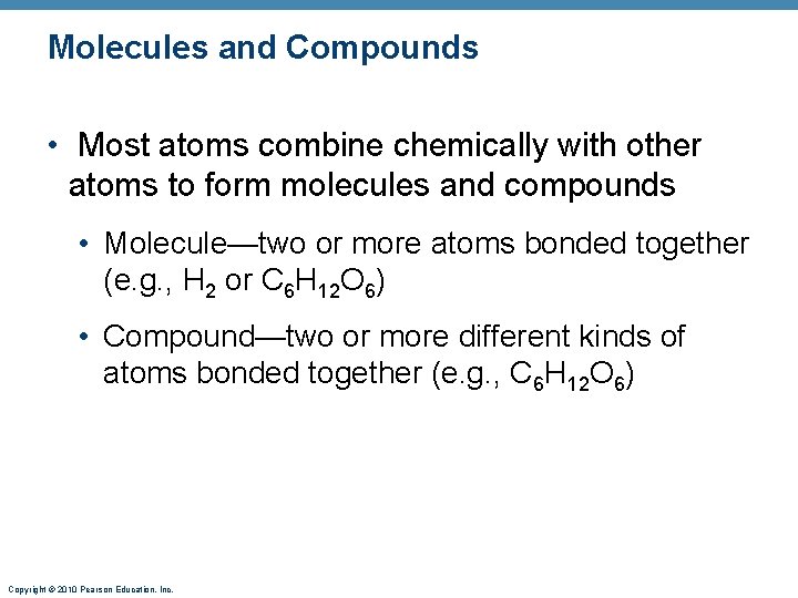 Molecules and Compounds • Most atoms combine chemically with other atoms to form molecules