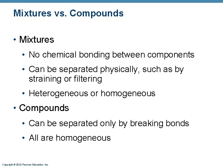 Mixtures vs. Compounds • Mixtures • No chemical bonding between components • Can be