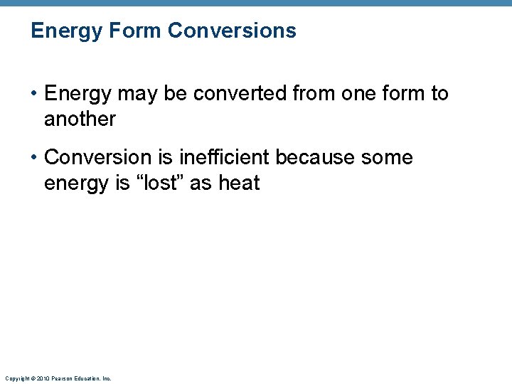 Energy Form Conversions • Energy may be converted from one form to another •