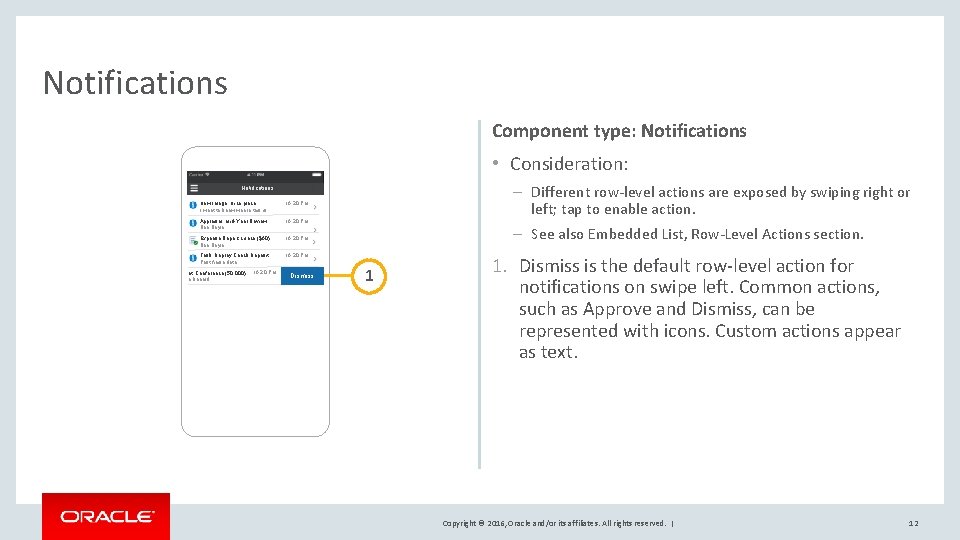 Notifications Component type: Notifications • Consideration: – Different row-level actions are exposed by swiping