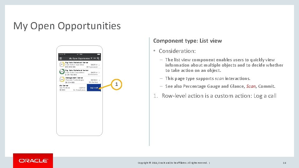 My Open Opportunities Component type: List view • Consideration: – The list view component