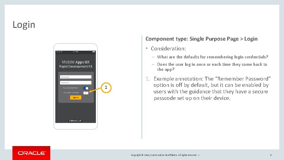 Login Component type: Single Purpose Page > Login • Consideration: – What are the