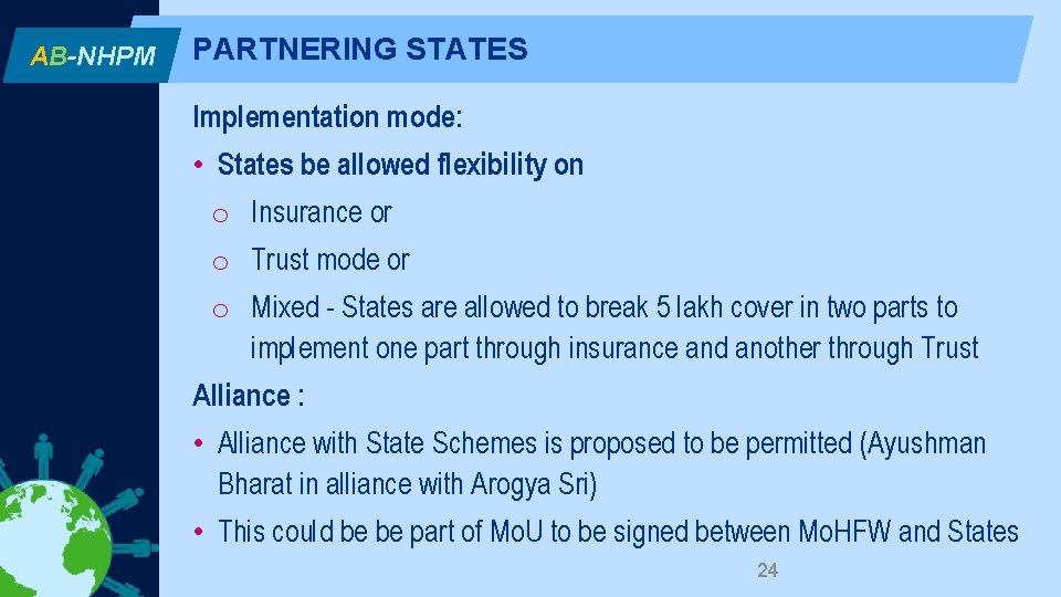 AB-NHPM PARTNERING STATES Implementation mode: • States be allowed flexibility on o Insurance or