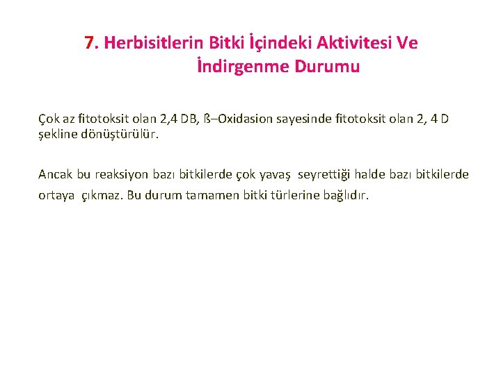 7. Herbisitlerin Bitki İçindeki Aktivitesi Ve İndirgenme Durumu Çok az fitotoksit olan 2, 4