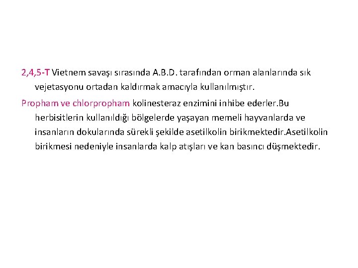 2, 4, 5 -T Vietnem savaşı sırasında A. B. D. tarafından orman alanlarında sık