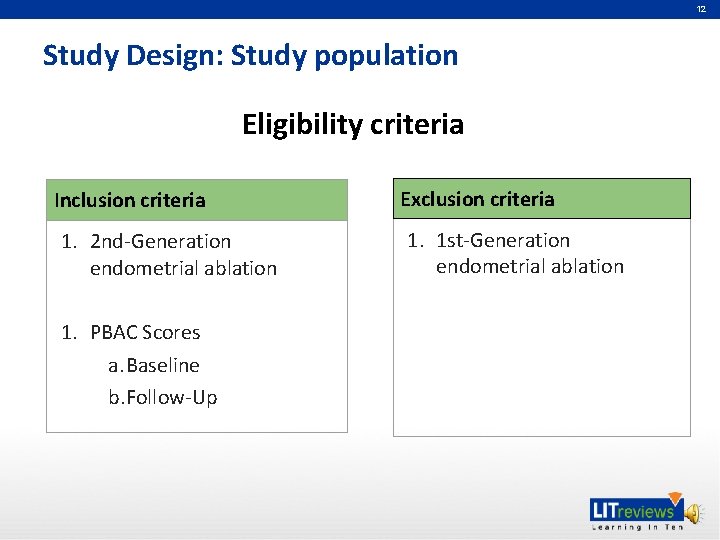 12 Study Design: Study population Eligibility criteria Inclusion criteria 1. 2 nd‐Generation endometrial ablation