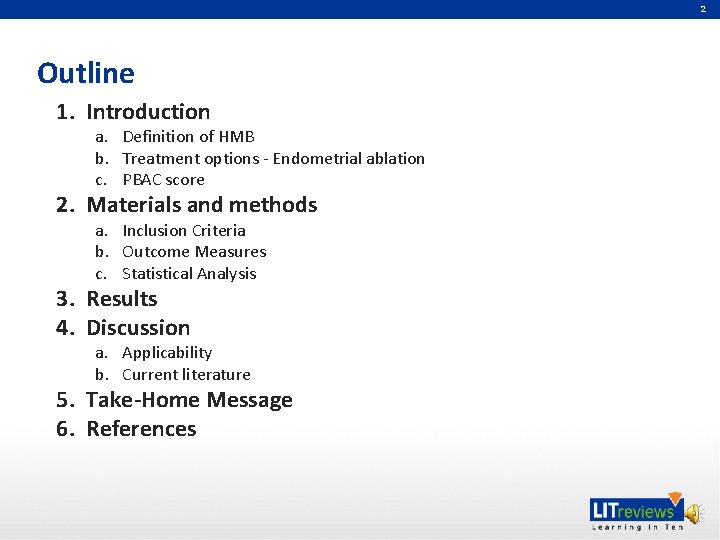 2 Outline 1. Introduction a. Definition of HMB b. Treatment options ‐ Endometrial ablation