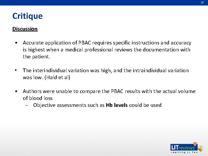 27 Critique Discussion • Accurate application of PBAC requires specific instructions and accuracy is