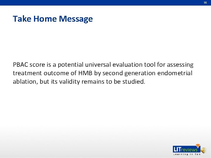 30 Take Home Message PBAC score is a potential universal evaluation tool for assessing