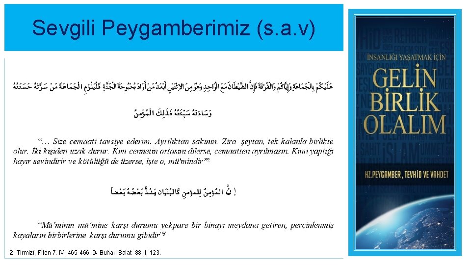 Sevgili Peygamberimiz (s. a. v) 2 - Tirmizî, Fiten 7. IV, 465 -466. 3