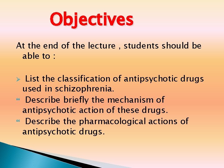 Objectives At the end of the lecture , students should be able to :