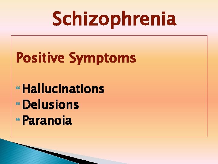 Schizophrenia Positive Symptoms Hallucinations Delusions Paranoia 