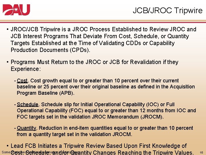 JCB/JROC Tripwire • JROC/JCB Tripwire is a JROC Process Established to Review JROC and JCB/JROC Tripwire • JROC/JCB Tripwire is a JROC Process Established to Review JROC and