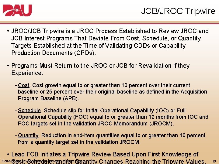 JCB/JROC Tripwire • JROC/JCB Tripwire is a JROC Process Established to Review JROC and