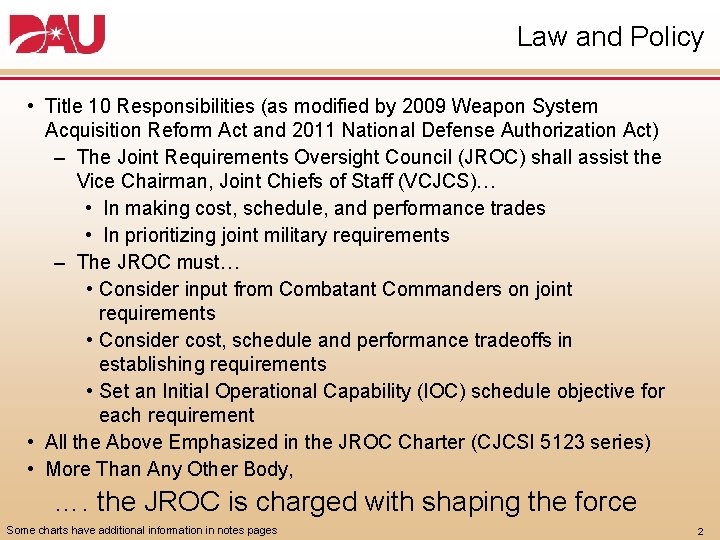 Law and Policy • Title 10 Responsibilities (as modified by 2009 Weapon System Acquisition