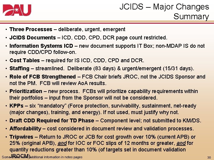 JCIDS – Major Changes Summary • Three Processes – deliberate, urgent, emergent • JCIDS