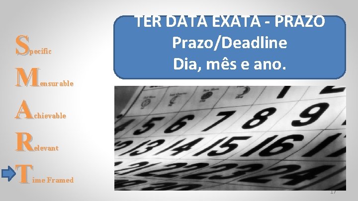 S M A R T pecific TER DATA EXATA - PRAZO Prazo/Deadline Dia, mês