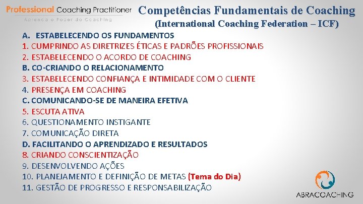 Competências Fundamentais de Coaching (International Coaching Federation – ICF) A. ESTABELECENDO OS FUNDAMENTOS 1.