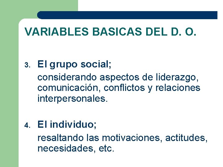 VARIABLES BASICAS DEL D. O. 3. El grupo social; considerando aspectos de liderazgo, comunicación,