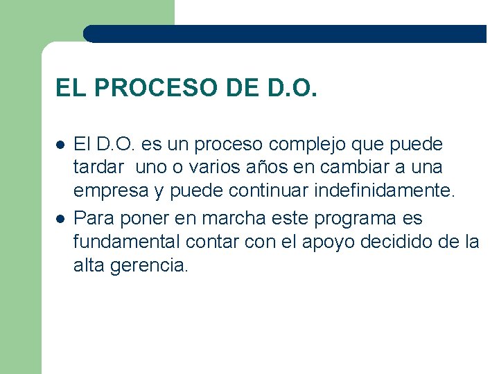 EL PROCESO DE D. O. l l El D. O. es un proceso complejo