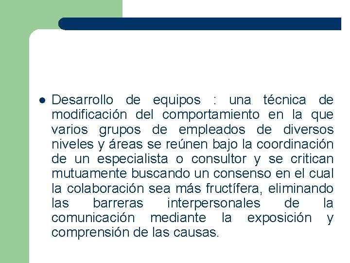 l Desarrollo de equipos : una técnica de modificación del comportamiento en la que