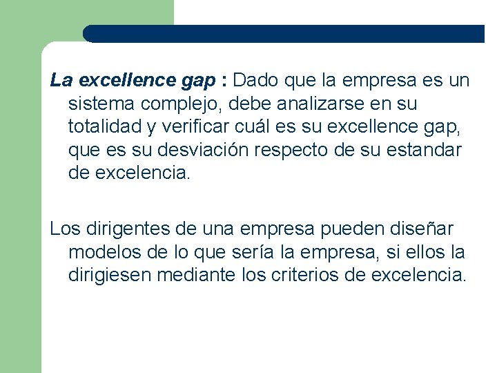 La excellence gap : Dado que la empresa es un sistema complejo, debe analizarse