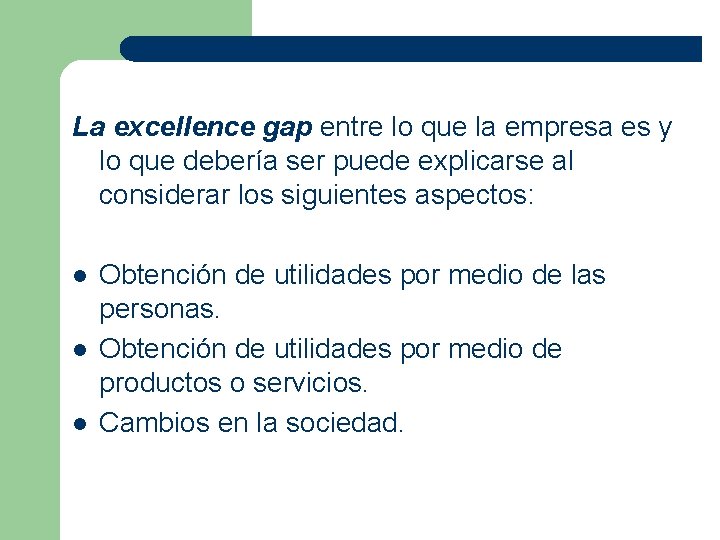 La excellence gap entre lo que la empresa es y lo que debería ser