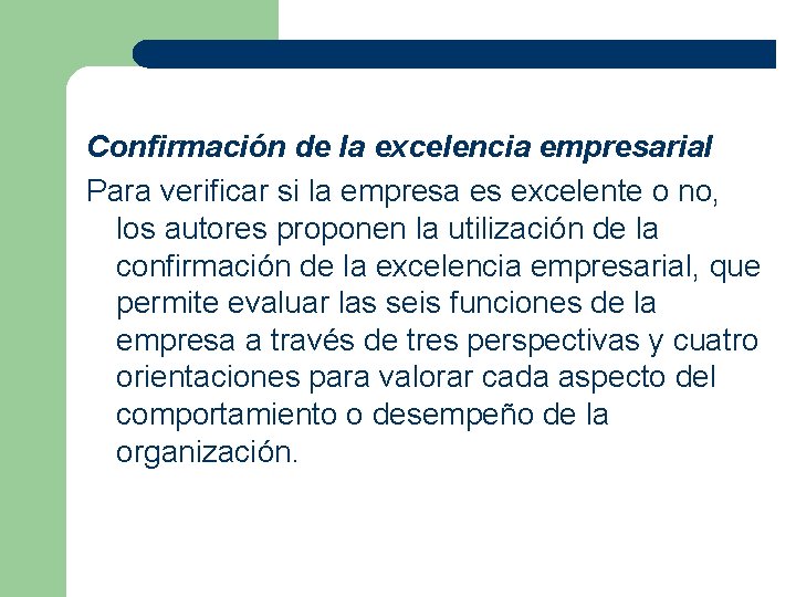 Confirmación de la excelencia empresarial Para verificar si la empresa es excelente o no,