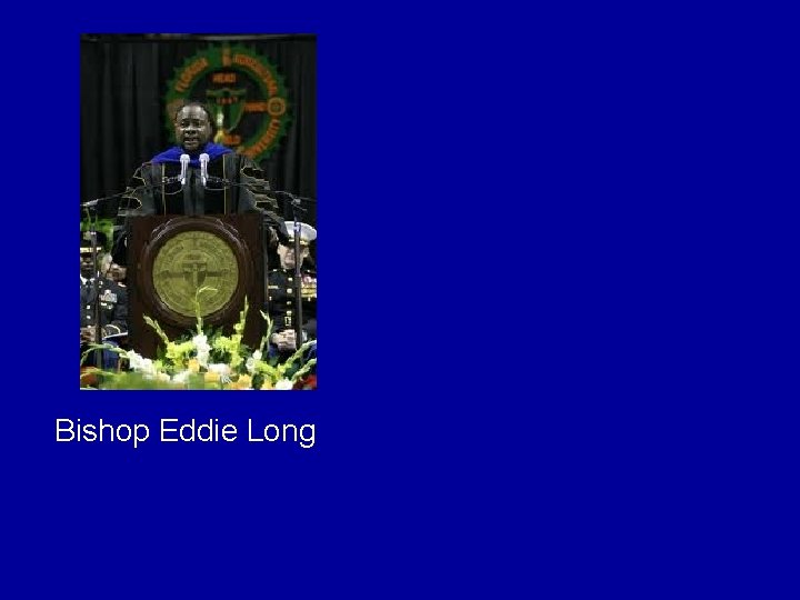 Bishop Eddie Long 
