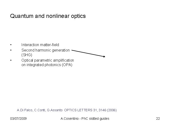 Quantum and nonlinear optics • • • Interaction matter-field Second harmonic generation (SHG) Optical