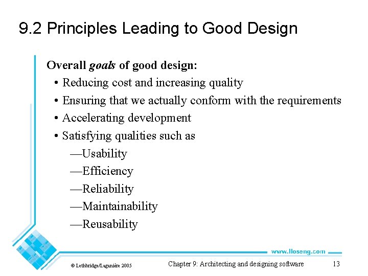 9. 2 Principles Leading to Good Design Overall goals of good design: • Reducing
