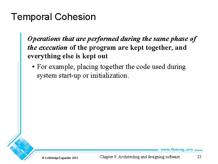 Temporal Cohesion Operations that are performed during the same phase of the execution of