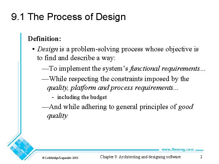 9. 1 The Process of Design Definition: • Design is a problem-solving process whose