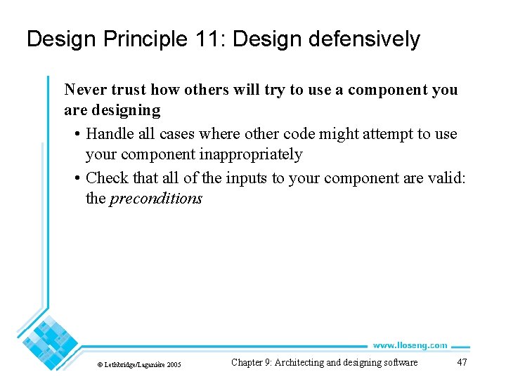 Design Principle 11: Design defensively Never trust how others will try to use a