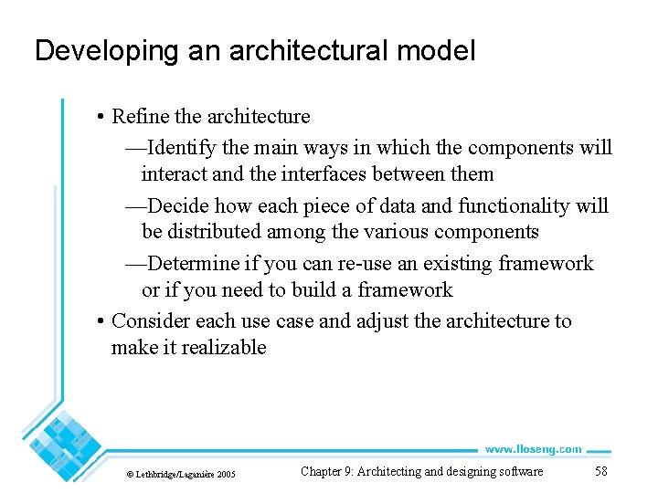 Developing an architectural model • Refine the architecture —Identify the main ways in which