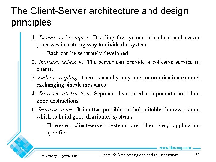 The Client-Server architecture and design principles 1. Divide and conquer: Dividing the system into