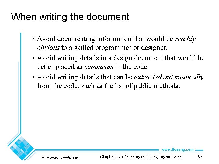 When writing the document • Avoid documenting information that would be readily obvious to